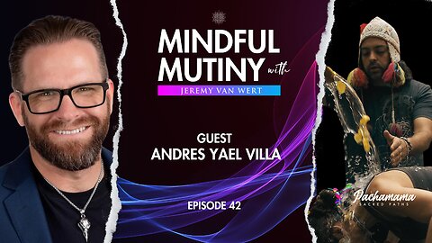 Ayahuasca, Spiritual Awakening, and Self-Discovery w/Andres Yael | Mindful Mutiny #podcast
