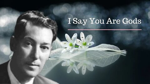 Neville Goddard Original Lectures (I Say You Are Gods)