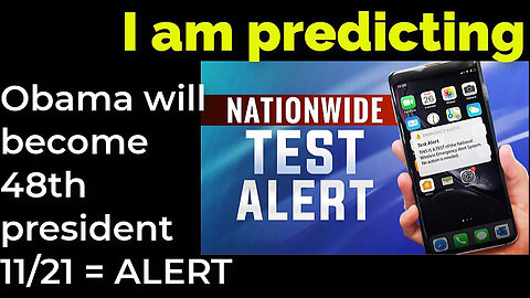 I am predicting- Obama will become 48th president on Nov 21 = FEMA NATIONAL ALERT PROPHECY