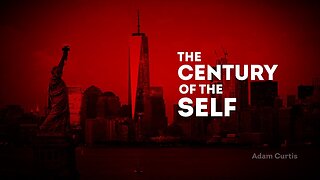The Century Of The Self (Full Adam Curtis Documentary)