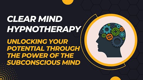 Unlock Your Potential with Clear Mind Hypnotherapy
