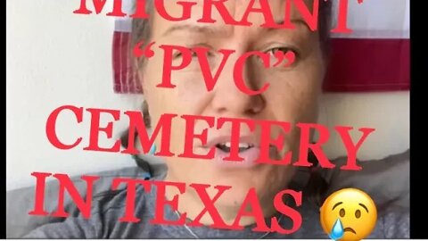 Unidentified Migrants Buried with PVC Markers in Texas