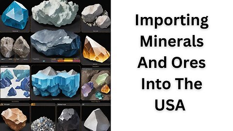 How to Import Minerals and Ores into the USA