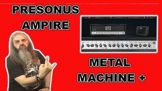 Presonus Ampire Metal Machine + Walk through and review
