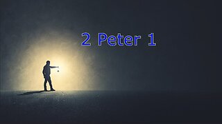 2 Peter 1 Privilege and duty of the believer
