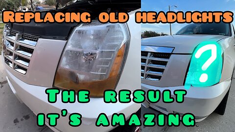 Replacing Headlights on a 2013 Escalade