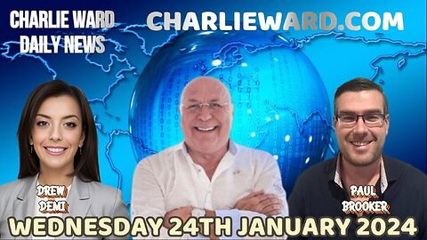 JOIN CHARLIE WARD DAILY NEWS WITH PAUL BROOKER & DREW DEMI - WEDNESDAY 24TH JANUARY 2024