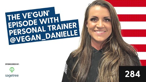 The Ve'gun' episode with personal trainer @Vegan_Danielle