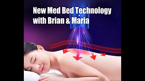 New Med Bed Technology with Brian & Maria
