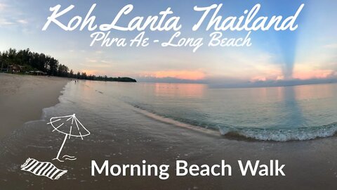 Morning Beach Walk Phra Ae - Long Beach - Koh Lanta Thailand