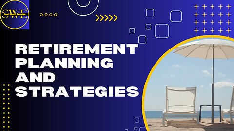 Retirement Planning and Strategies