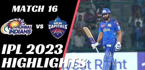 IPL 2023 Match 16 Highlights _ Mumbai Indians vs Delhi Capitals