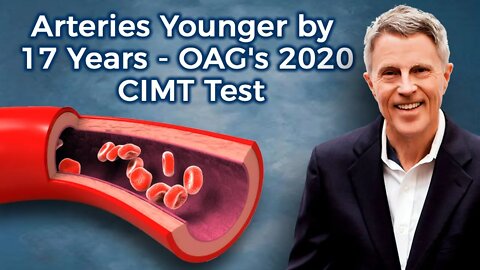 Arteries Younger by 17 Years - OAG's 2020 CIMT Test