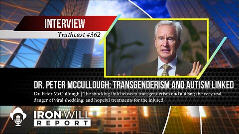 Dr. Peter McCullough | The Link Between Autism and Transgenderism