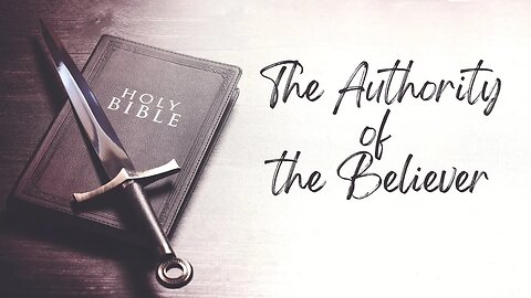 The Authority of the Believer Pt. 4 - May 24, 2023