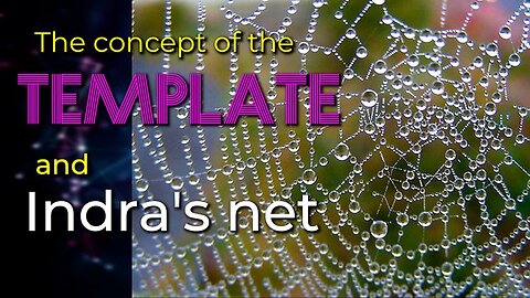 The concept of the Template and Indra's net