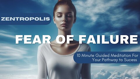 Overcome Your Fear Of Failure - Your Pathway to Sucess