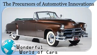 The Precursors of automotive innovations.