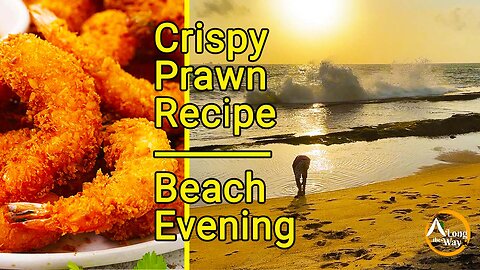 Crispy Prawn Recipe: Relaxing Beach Evening Delight #seafood #travel #cooking #relaxing #food #story