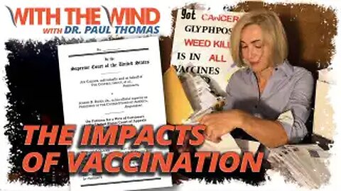 ‘With The Wind’ With Dr. Paul Thomas: The Impacts of Vaccination.