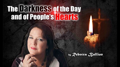 The Darkness of the Day and of People's Hearts