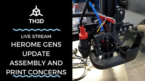 HeroMe Gen5 Update | Assembly and Print Concerns | Live Stream
