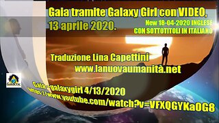 Gaia tramite Galaxy Girl con VIDEO, 13 aprile 2020