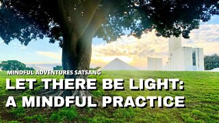 Let There Be Light: A Mindful Practice