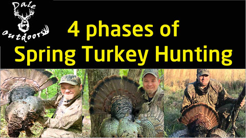 4 Phases of Spring Turkey Season