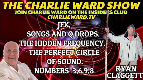 JFK, THE HIDDEN FREQUENCY, THE PERFECT CIRCLE OF SOUND WITH RYAN CLAGGETT & CHARLIE WARD