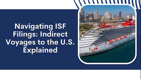 Submitting ISF Filings for Non-Direct U.S. Port Vessel Transport