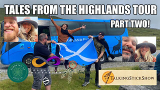The Talking Stick Show - Tales From The Highlands Tour Part 2 (Live on July 18th, 2023)
