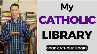 My Catholic Library (Good Catholic Books and Book Recommendations!)