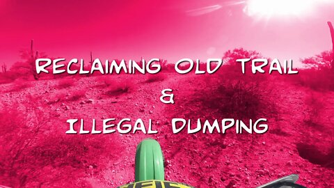 Reclaiming Trail & Illegal Dumping - KDX220