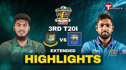 Extended Highlights - Bangladesh vs Sri Lanka - 3rd T20I - T Sports