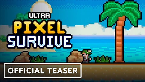 Ultra Pixel Survive - Official Teaser Trailer