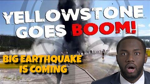 YELLOWSTONE GOES BOOM, THE BIG EARTHQUAKE 9.4 IS COMING TO CALIFORNIA