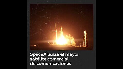 EE.UU.: SpaceX lanza con éxito el mayor satélite comercial de comunicaciones