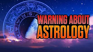 WARNING About Astrology And The Secrets In The Stars