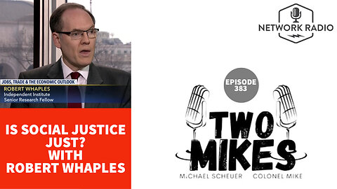 Is Social Justice Just? with Robert Whaples