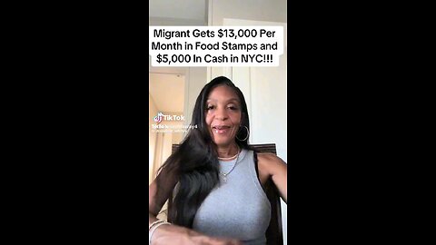 Migrant gets $13,000 a month in Foodstamps and $5K cash in NYC!