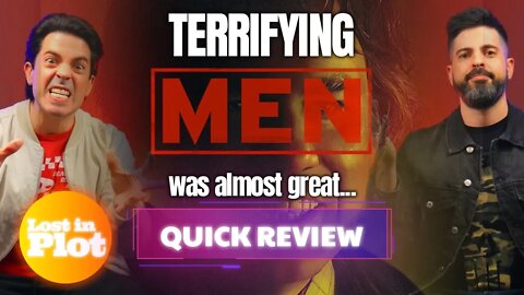 MEN - Lost in Plot Review (No Spoilers)