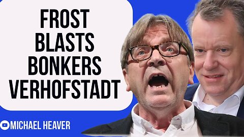 Lord Frost BLASTS Bonkers Verhofstadt