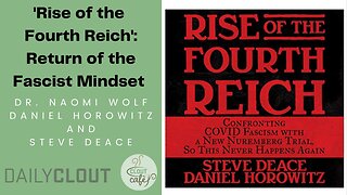 "The Rise of the Fourth Reich": Dr. Naomi Wolf, Steve Deace and Daniel Horowitz Discuss The Return of the Fascist Mindset