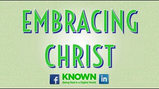 August 27, 2023 - EMBRACING CHRIST