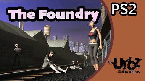 The Foundry (02) the Urbz [Let's Play Urbz Sims in the City PS2]