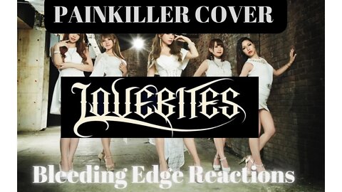 Lovebites- Painkiller Reaction on Bleeding Edge Reactions ( Judas Priest cover)