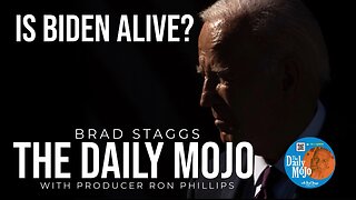 Is Biden Alive? - The Daily Mojo 072324