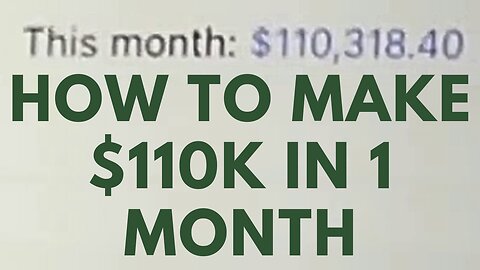 How To Make $110K In 1 Month CPA Marketing