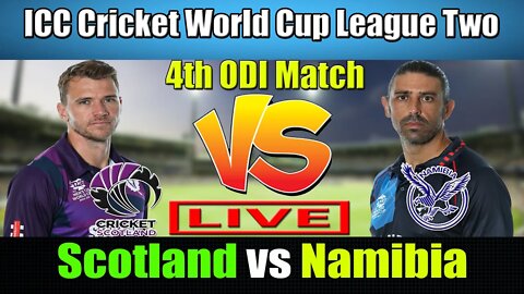 Namibia vs Scotland Live , 4th Match Live , ICC Cricket World Cup League Two 2023 Live , SCO vs NAM